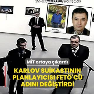 M�T ortaya ��kard�: Karlov suikast�n�n planlay�c�s� FET�'c� ad�n� de�i�tirdi