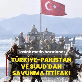 T�rkiye-Pakistan ve Suud'dan savunma ittifak�