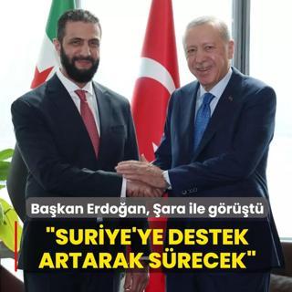 Ba�kan Erdo�an, �ara ile g�r��t�: Suriye'ye destek artarak s�recek