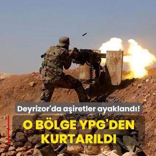 Deyrizor'da a�iretler ayakland�! O b�lge YPG'den kurtar�ld�