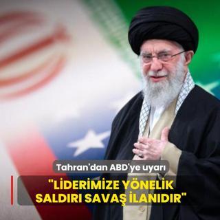 Tahran'dan ABD'ye uyar�: Liderimize y�nelik sald�r� sava� ilan�d�r