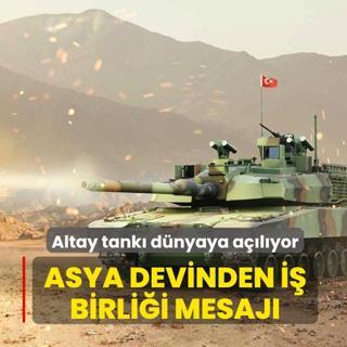 Altay tank� d�nyaya a��l�yor! Asya devinden i� birli�i mesaj�