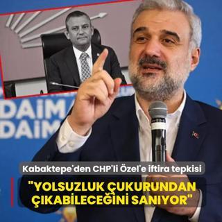 Kabaktepe'den CHP'li �zel'e iftira tepkisi... �Yolsuzluk �ukurundan ��kabilece�ini san�yor�
