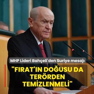 MHP Lideri Bah�eli'den Suriye mesaj�: F�rat'�n do�usu da ter�rden temizlenmeli