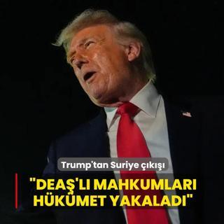 Trump'tan Suriye ��k���... �DEA�'l�  mahkumlar� h�k�met yakalad��