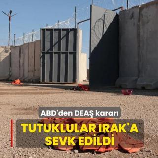 ABD'den DEA� karar�... Tutuklular Irak'a sevk edildi