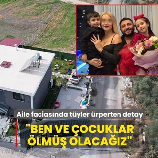 Aile facias�nda t�yler �rperten detay: Geldi�inde, ben ve �ocuklar �lm�� olaca��z