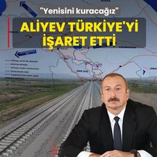 Aliyev T�rkiye'yi i�aret etti: Yenisini kuraca��z