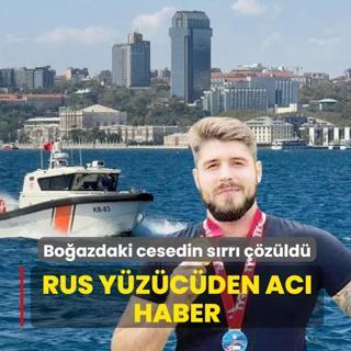 Bo�azda bulunan cesedin Rus y�z�c� Svechnikov'a ait oldu�u belirlendi