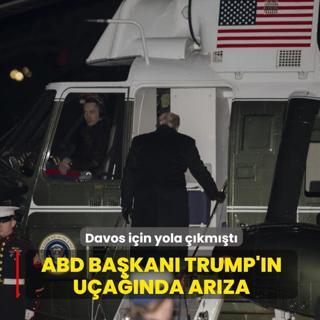Davos i�in yola ��km��t�: ABD Ba�kan� Trump'�n u�a��nda ar�za