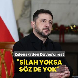 Zelenski'den Davos'a rest: Silah yoksa s�z de yok