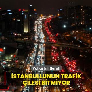 �stanbullunun trafik �ilesi bitmiyor... Yollar kilitlendi