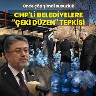 �nce ��p �imdi susuzluk! Yumakl�'dan CHP'li belediyelere �kendinize gelin� tepkisi