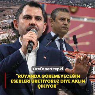 Bakan Kurum'dan �zel'e sert tepki: R�yanda bile g�remeyece�in eserleri �retiyoruz diye akl�n ��k�yor