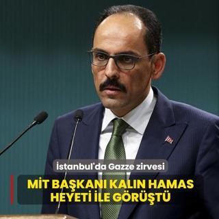 �stanbul'da Gazze zirvesi... M�T Ba�kan� Kal�n Hamas heyeti ile g�r��t�