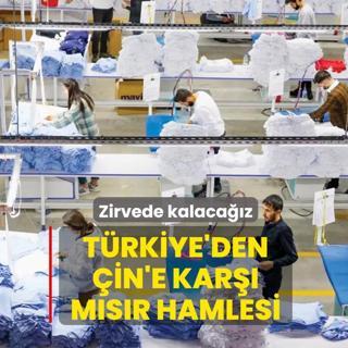 T�rkiye'den �in'e kar�� M�s�r hamlesi: Tekstilin kalbi olmay� s�rd�r�yoruz