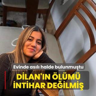 Evinde as�l� halde bulunmu�tu! 18 ya��ndaki Dilan'�n �l�m� me�er intihar de�ilmi�