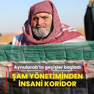 �am y�netiminden insani koridor... Aynularab'ta ge�i�ler ba�lad�