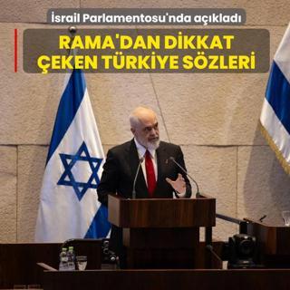 �srail Parlamentosu'nda a��klad�! Arnavutluk Ba�bakan� Rama'dan dikkat �eken T�rkiye s�zleri