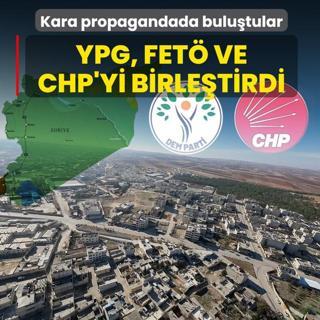 Kara propagandada bulu�tular! YPG, FET� ve CHP'yi birle�tirdi