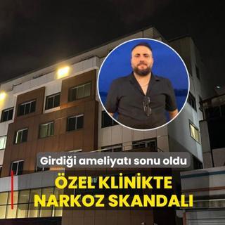 Girdi�i ameliyat� sonu oldu! �zel klinikte narkoz skandal�