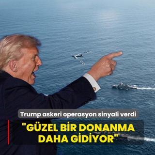 Trump, askeri operasyon sinyali verdi: G�zel bir donanma daha gidiyor