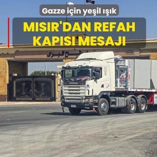 Gazze i�in ye�il ���k! M�s�r'dan Refah Kap�s� mesaj�