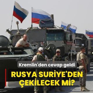 Rusya Suriye'den �ekilecek mi? Kremlin'den cevap geldi