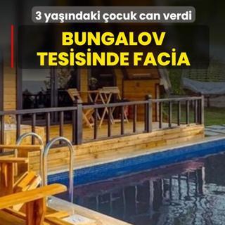 Bungalov tesisinde facia! 3 ya��ndaki �ocuk can verdi