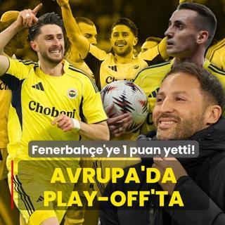 Fenerbah�e'ye 1 puan yetti! Avrupa'da play-off'a y�kseldi