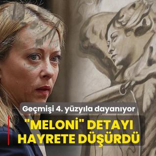 Ge�mi�i 4. y�zy�la dayan�yor! Meloni detay� hayrete d���rd�