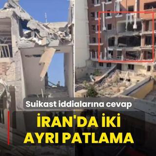 �ran'da iki ayr� patlama! Suikast iddialar�na cevap