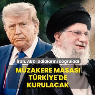 M�zakere masas� T�rkiye'de kurulacak! �ran, ABD iddialar�n� do�rulad�