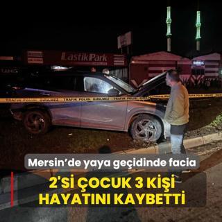 Mersin'de yaya ge�idinde facia: 2'si �ocuk 3 ki�i hayat�n� kaybetti