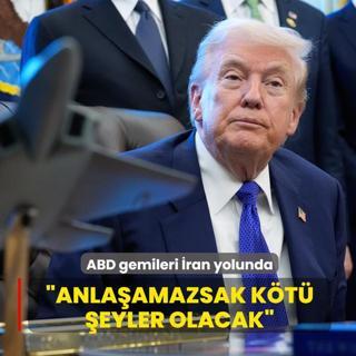 ABD gemileri �ran yolunda... Trump: Anla�amazsak k�t� �eyler olacak