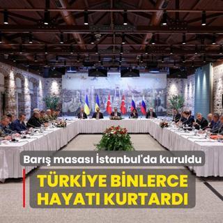 Bar�� masas� �stanbul'da kuruldu... T�rkiye binlerce hayat� kurtard�