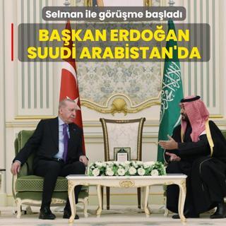 Selman ile g�r��me ba�lad�: Ba�kan Erdo�an Suudi Arabistan'da