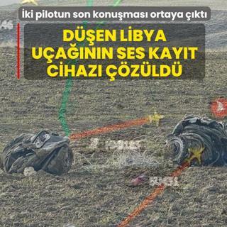 D��en Libya u�a��n�n ses kay�t cihaz� ��z�ld�! �ki pilotun son konu�mas� ortaya ��kt�