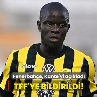 TFF'ye bildirildi! Fenerbah�e, Kante'yi a��klad�