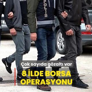 �stanbul merkezli 8 ilde borsa operasyonu: �ok say�da g�zalt� var