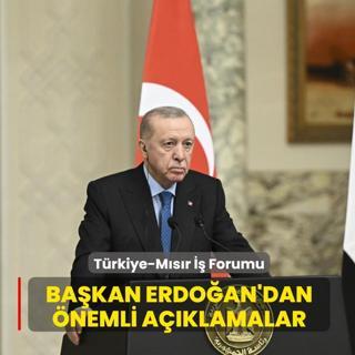 T�rkiye-M�s�r �� Forumu! Ba�kan Erdo�an'dan �nemli a��klamalar