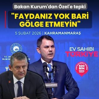 Bakan Kurum'dan �zg�r �zel'e tepki: Faydan�z yok, bari g�lge etmeyin