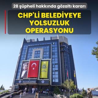 CHP'li belediyeye yolsuzluk operasyonu! 28 ��pheli hakk�nda g�zalt� karar� verildi