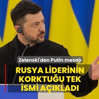 Zelenski'den Putin mesaj�! Rusya liderinin korktu�u tek ismi a��klad�