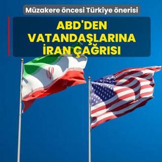 M�zakere �ncesi T�rkiye �nerisi: ABD'den vatanda�lar�na �ran �a�r�s�