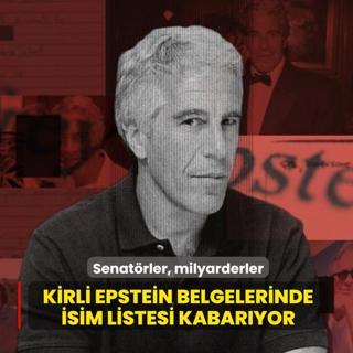 Senat�rler, milyarderler... Kirli Epstein belgelerinde isim listesi kabar�yor