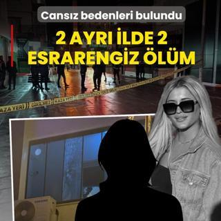 2 ayr� ilde 2 esrarengiz �l�m! Cans�z bedenleri bulundu