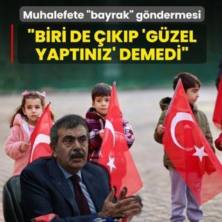 Muhalefete �bayrak� g�ndermesi: Biri de ��k�p 'g�zel yapt�n�z' demedi