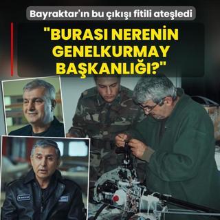 Bayraktar'�n o ��k��� fitili ate�ledi: Buras� nerenin Genelkurmay Ba�kanl���?
