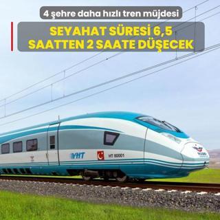4 �ehre daha h�zl� tren m�jdesi: Seyahat s�resi 6,5 saatten 2 saate d��ecek